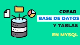 Crear Base de Datos y Tablas en MySQL