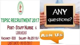 TSPSC STAFF NURSE & LIBRARIAN |789 Vacancy  | Last Date - 06/05/2017