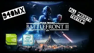 STAR WARS Battlefront II Multiplayer Beta (ALL PRESETS+BEST SETTINGS) ON NVIDIA 940MX & i5-7200U