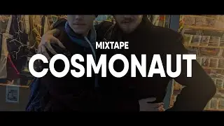 MIXTAPE: COSMONAUT