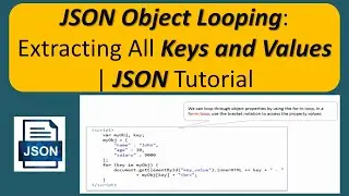 JSON Object Looping: Extracting All Keys and Values | JSON Tutorial
