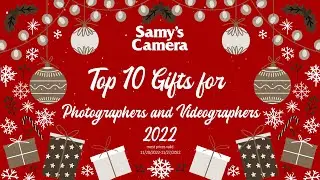 Samy's Camera Top 10 Gifts for Photographers & Videographers 2022