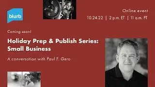 Blurb Presents: Holiday Prep & Publish with Paul F. Gero