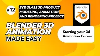 Eye Glass 3d Product Modeling and Animation Project - Lesson 12
