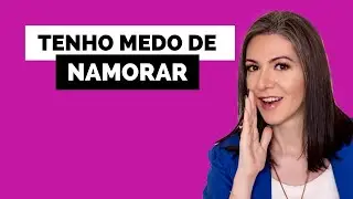MEDO DE NAMORAR E OS MOTIVOS DAS SOLTEIRAS | JULLIE PERUZZI | ESPECIALISTA EM AMOR