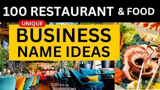100 Unique Restaurant & Food Business Name Ideas for 2024