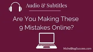 Are You Making These 9 Mistakes Online