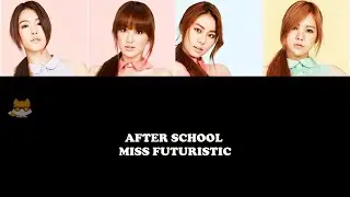 After School - Miss Futuristic [Color Coded Lyrics(Jap/Rom/Eng)]
