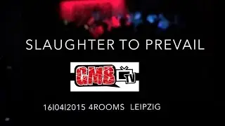 GMBTV - SLAUGHTER TO PREVAIL II - 4ROOMS LEIPZIG
