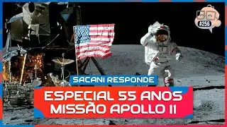 SACANI RESPONDE [ESPECIAL 55 ANOS MISSÃO APOLLO 11] - Ciência Sem Fim 