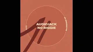 Audiojack - No Biggie