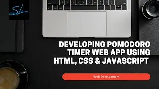How To develop A Pomodoro Timer Web App With Html, Css and JavaScript - Web Development