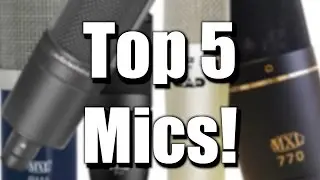 Top 5 Studio Mic's Under $100