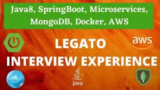 Legato Interview Questions| Java interview | SpringBoot | MicroServices | MongoDB | Docker | AWS