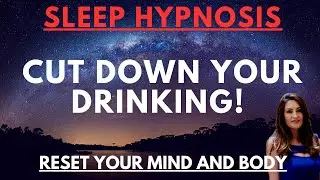 Alcohol Moderation Hypnosis (No Ads) • Sleep Deeply, Crave Less • Transform Your Habits