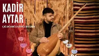 Kadir AYTAR - Çığ Düşmüş Gönül Bağıma - 2025