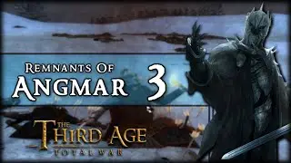 FIRST DUNEDAIN ENCOUNTER!│Third Age Total War [DaC v4.5]│Angmar Campaign Part 3