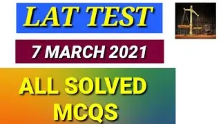 Lat Test 2021 All Solved Mcqs|7 March Lat Test 2021 All Solved Mcqs|Unofficial Solved Mcqs Lat 2021