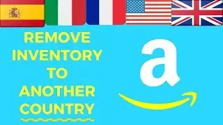 How To Remove (Send) My Amazon Inventory to Another Country