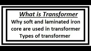 Transformer// Types of Transformer// soft and laminated iron core// 10th Physics..unit 15