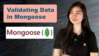 Mongoose Tutorial 03: Validating Data in Mongoose