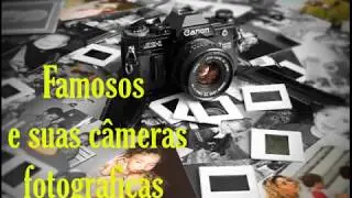 Famosos e suas câmeras fotográficas.Fotografando ou encenando!