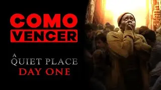 COMO VENCER: UN LUGAR EN SILENCIO DIA UNO