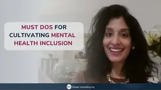 Must Dos for Cultivating Mental Health Inclusion