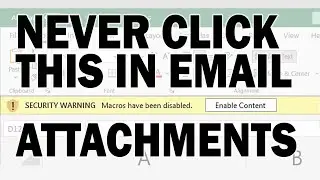 Don't Enable Content or Enable Macros in Email Attachments