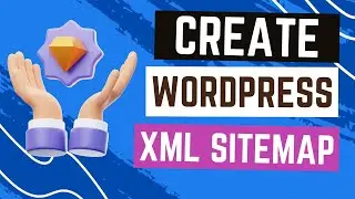 How to Create a WordPress XML Sitemap