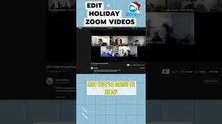 Best way to Edit Holiday Zoom Call Videos