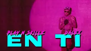 En Ti - Play-N-Skillz x Dalex (Video Oficial)