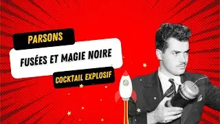 Jack Parsons : magie noire, sexe et fusée.
