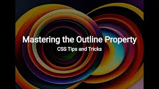 Mastering the CSS Outline Property: Tips and Tricks