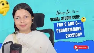 Lec 2: How to Set Up Visual Studio Code for C & C++ Programming (2025 Guide)