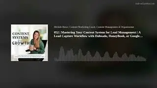 052 | Mastering Your Content System for Lead Management | A Lead Capture Workflow with Dubsado, Hone