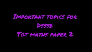 Dsssb tgt maths paper 2 important topics….
