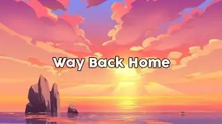 SHAUN feat Conor Maynard - Way Back Home (Lyrics)