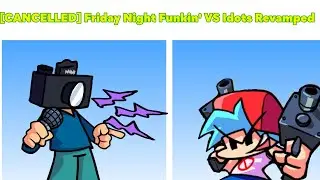 FRIDAY NIGHT FUNKIN' [CANCELLED] Friday Night Funkin' VS Idots Revamped