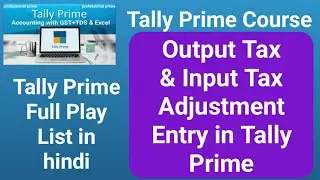 Tax Adjustment entry in tally prime | output input tax adjustment entry in tally prime |