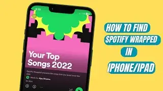 How To Find Spotify Wrapped of 2022 in 2023(Guide)