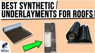 9 Best Synthetic Underlayments For Roofs 2021