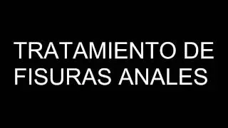 TRATAMIENTO DE FISURAS ANALES