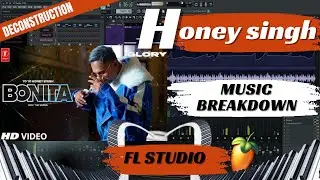 Bonita | Honey Singh | FL Studio Music Breakdown | Deconstruction Video | Nitin Nischal (Hindi)