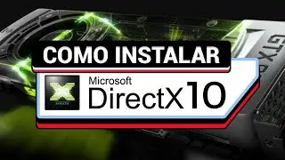 COMO  INSTALAR O DIRECTX 10  (ATUALIZADA 2024)