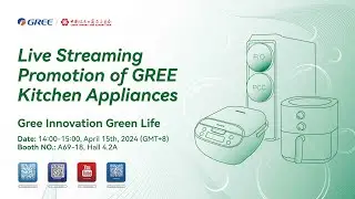 Live streaming promotion of Gree kitchen products