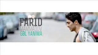 Farid Mammadov - Gəl Yanıma