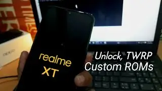 Realme XT: How to start flashing Custom Roms | Bootloader Unlock | TWRP Install | Custom ROM