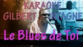 KARAOKE Le blues de toi - Gilbert Montagné