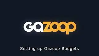 Gazoop - Setting up Gazoop Budgets